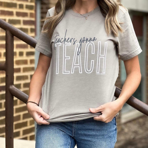 Teachers gonna teach stone tee