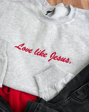 Love Like Jesus Embroidery Valentines Sweatshirt: XL