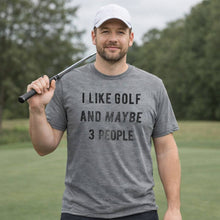I Like Golf And Maybe 3 People Men's T Shirt: Dark Heather Grey / L
