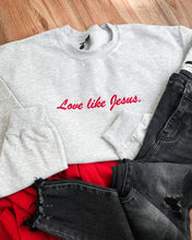 Love Like Jesus Embroidery Valentines Sweatshirt: L
