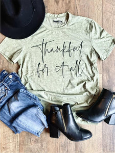 Thankful for it all tee